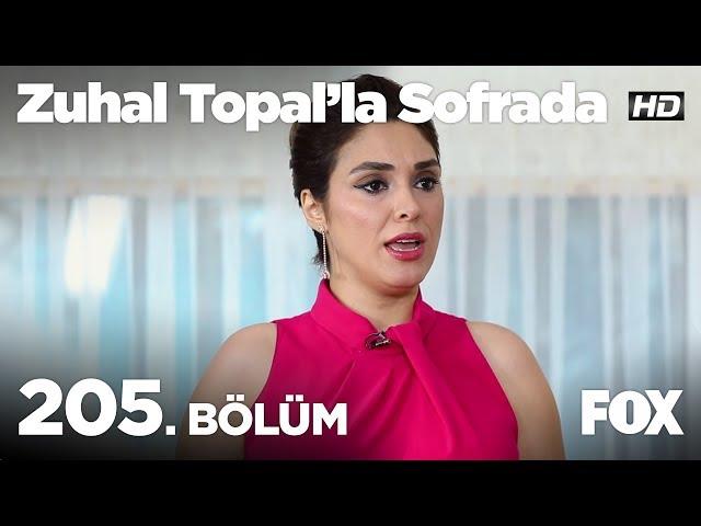 Zuhal Topal’la Sofrada 205. Bölüm