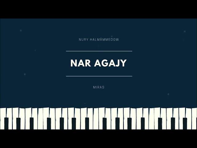 Nury Halmammedow  - Nar agajy   Miras