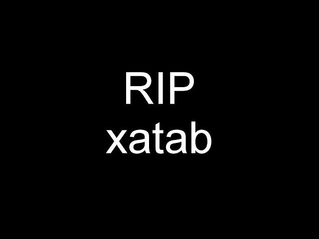 Xatab has Died