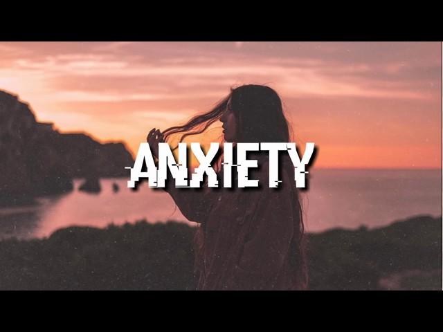 Anxiety - Julia michaels ft.Selena gomez (Lyrics)