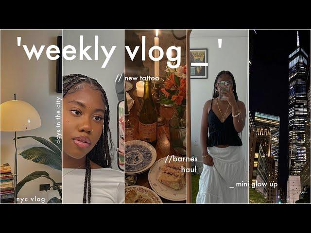 weekly vlog | a chill week in nyc , getting a new tattoo, mini glow up & brunch date in the city