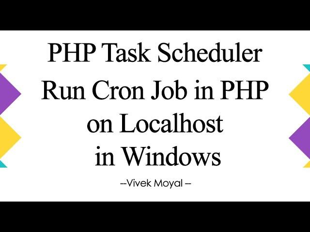 Cron Job in PHP on Localhost in Windows | Scheduler in PHP