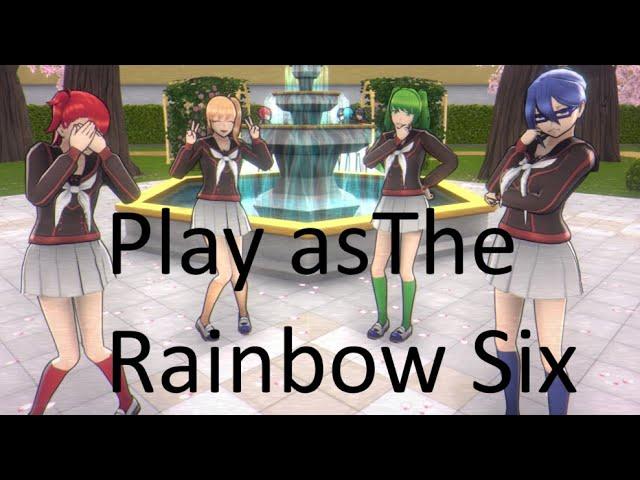 Play as The Rainbow Six + DL (Yandere Simulator)