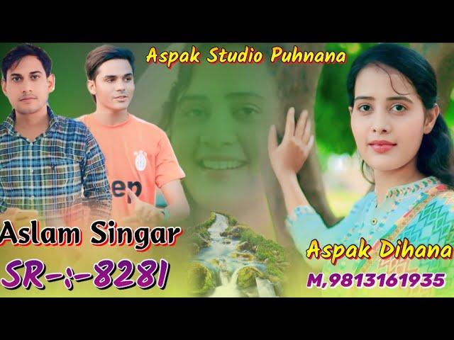 Aslam Singer SR 8281// जितलू दखू इनकी चर्चा होय//Aspak Studio Punhana//Aspak dihana//DJ Remix Song//