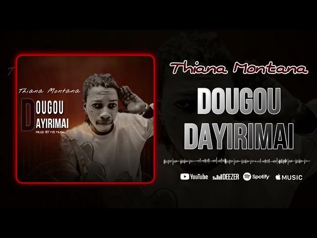 THIANA MONTANA--DOUGOU DAYIRIMAI--