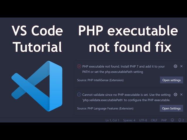 VS Code: How to fix PHP executable not found error 2020 | How to fix no PHP executable set