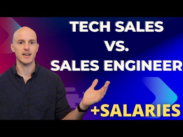 Sales Engineer vs Tech Sales Roles | What's the Difference?