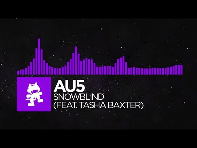 [Dubstep] - Au5 - Snowblind (feat. Tasha Baxter) [Monstercat Release]