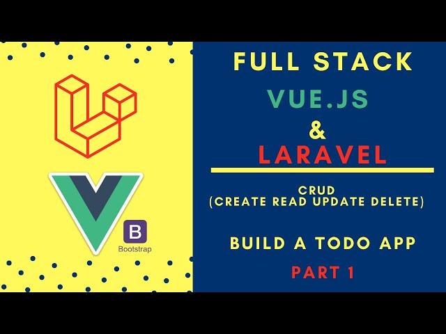 Full Stack Vue.js & Laravel 7 - Build a TODO App with CRUD (CREATE, READ, UPDATE, DELETE) tutorial.