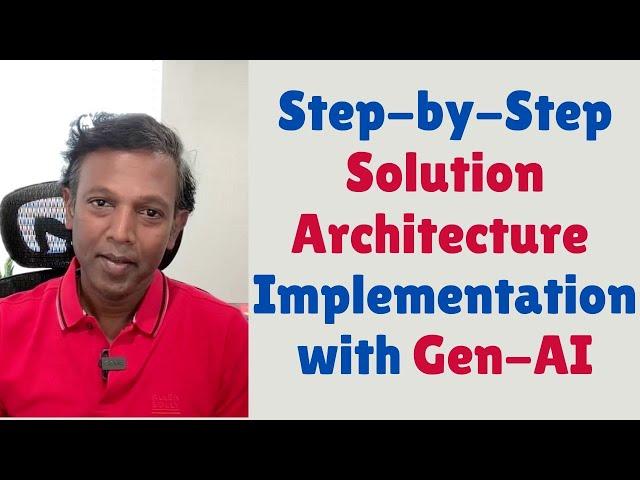 Real-time | Step-by-step Solution Architecture Implementation + Gen-AI | Interview Answer