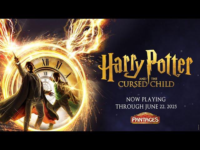 HARRY POTTER AND THE CURSED CHILD | Feb 15 - Jun 22 | Hollywood Pantages Theatre