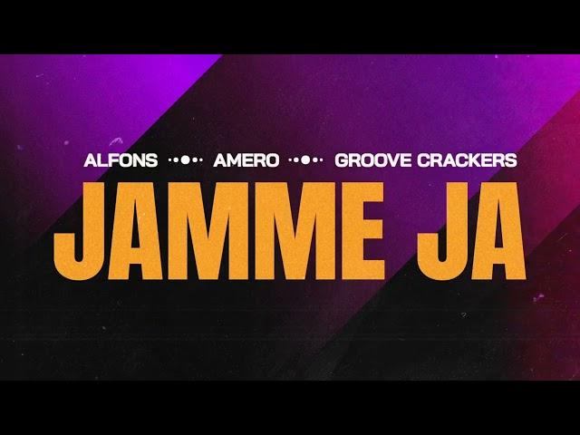 Alfons, Amero, Groove Crackers - Jamme Ja (feat. Bassweed)