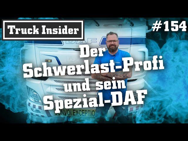 Truck Insider: Der Schwerlast-Profi und sein Spezial-DAF