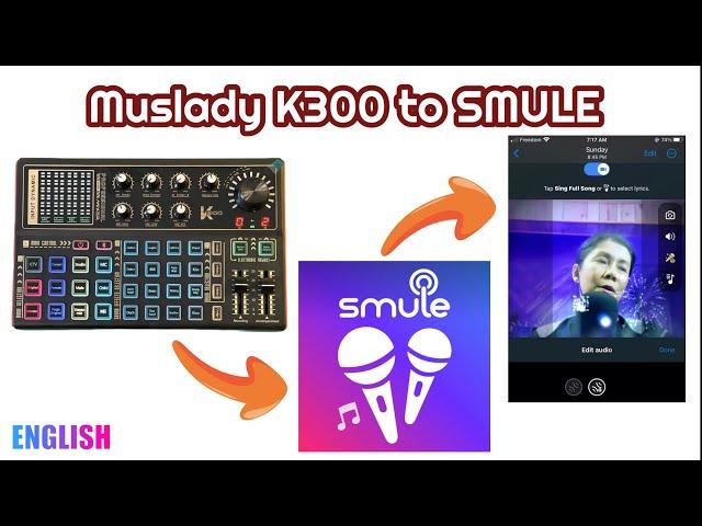 Muslady K300 Sound Card to Smule