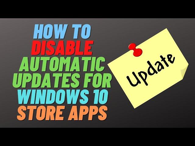 How to Disable Automatic Updates for Windows 10 Store Apps