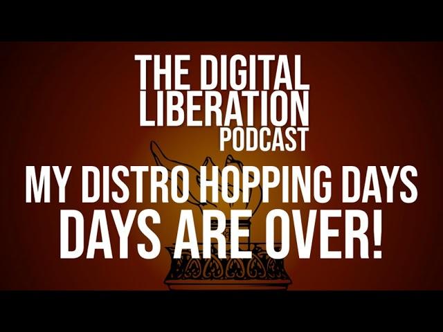 My Distro Hopping Days are OVER!