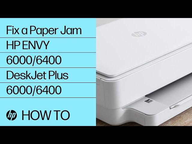 How to fix paper jams on the HP ENVY 6000 and 6400 printer series | HP Support