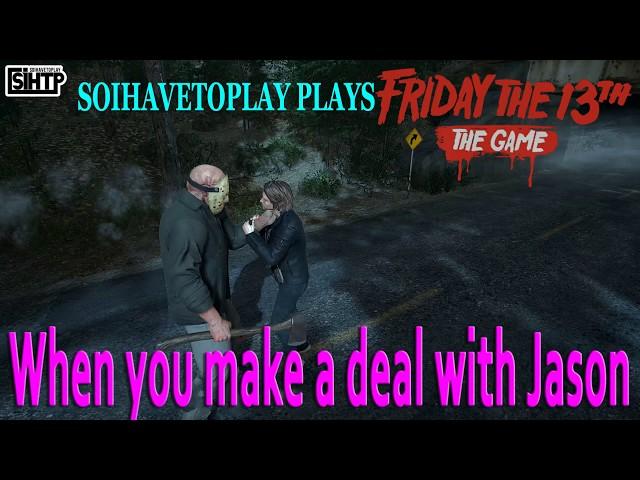 Friday the 13th When you make a deal with Jason