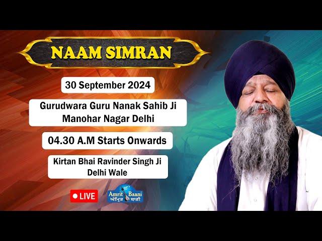 Live ! Naam Simran Abhiyaas Kirtan Bhai Ravinder Singh Ji Delhi  | Gurudwara Manohar Nagar Delhi