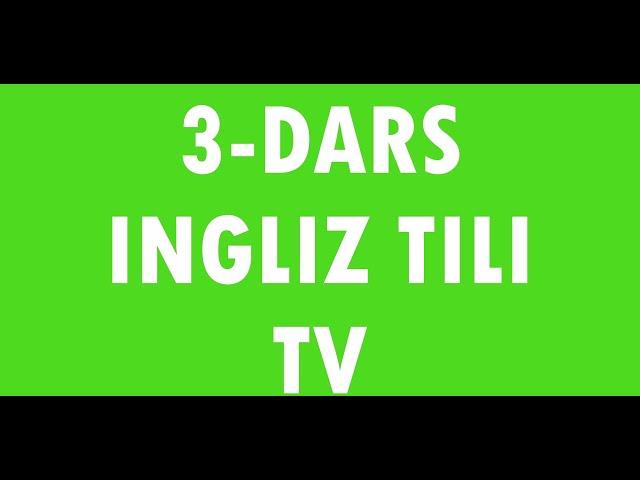 Ingliz tili 3-dars.Ingliz tili grammatikasi,ingliz tilini tez va oson o'rganish!