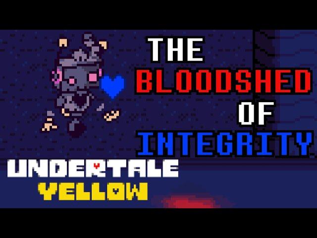 The Bloodshed of Integrity - UNDERTALE YELLOW