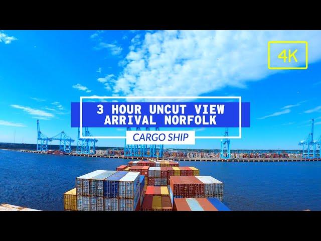 3 Hour Uncut View Arriving In Norfolk USA | Life At Sea