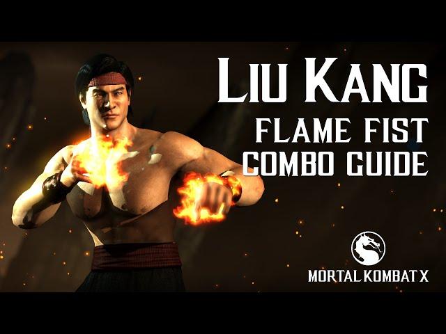 Mortal Kombat X: LIU KANG (Flame Fist) Beginner Combo Guide