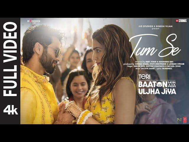 Tum Se (Full Video): Shahid Kapoor, Kriti | Sachin-Jigar, Raghav Chaitanya, Varun Jain, Indraneel