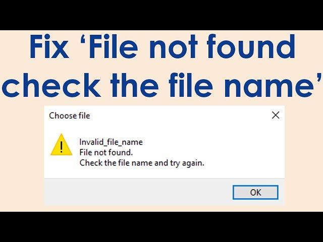 Fix file not found check the filename and try again windows 10