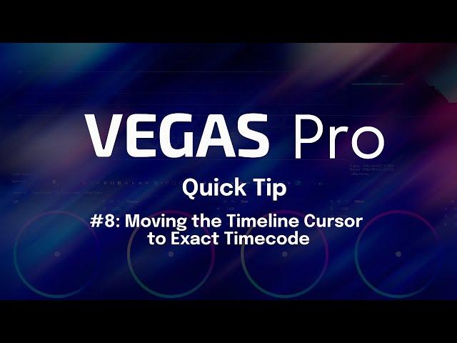 VEGAS Quick Tip #8: Moving the Timeline Cursor to Exact Timecode