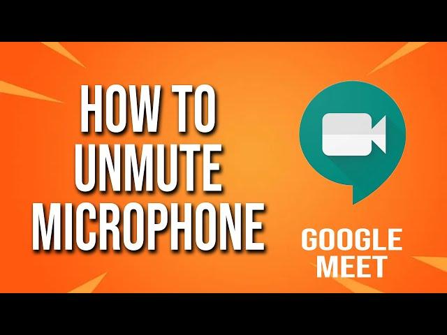 How To Unmute Microphone Google Meet Tutorial