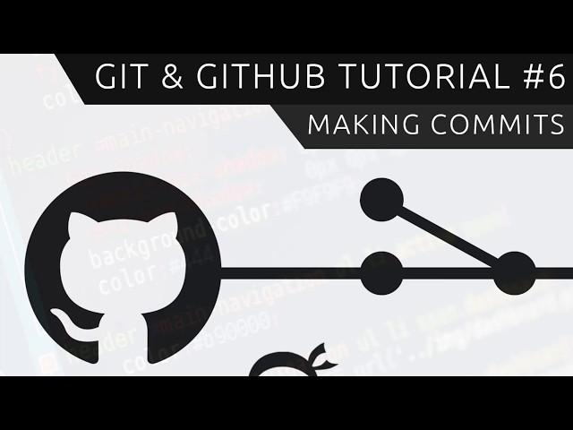 Git & GitHub Tutorial for Beginners #6 - Making Commits