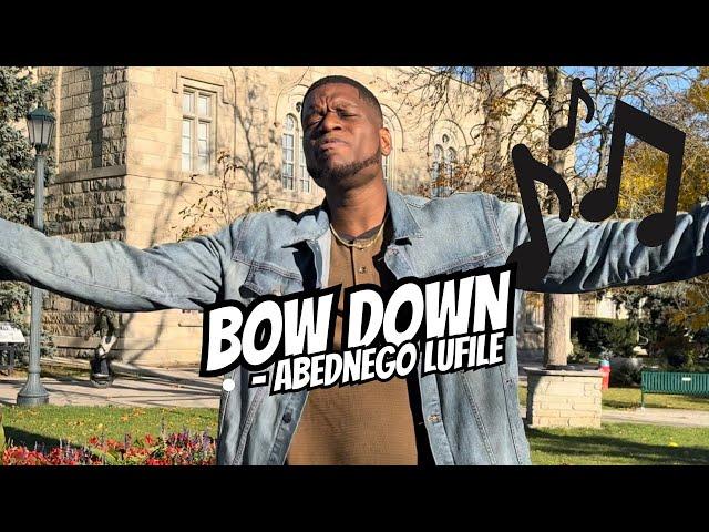 Bow Down - Abednego Lufile (Music Video)