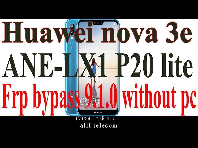 Huawei nova 3e ANE-LX1 frp bypass 9 1 0 without pc