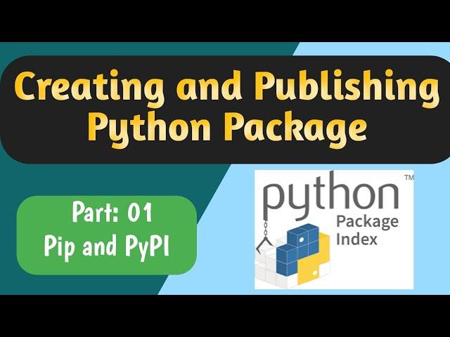Part-01: Pip and PyPI | Creating and Publishing Python Packages |