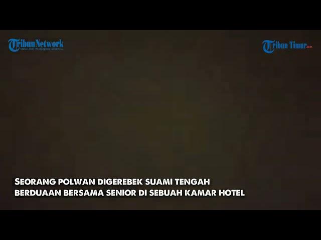 Viral polwan mesum di hotel di grebek suami