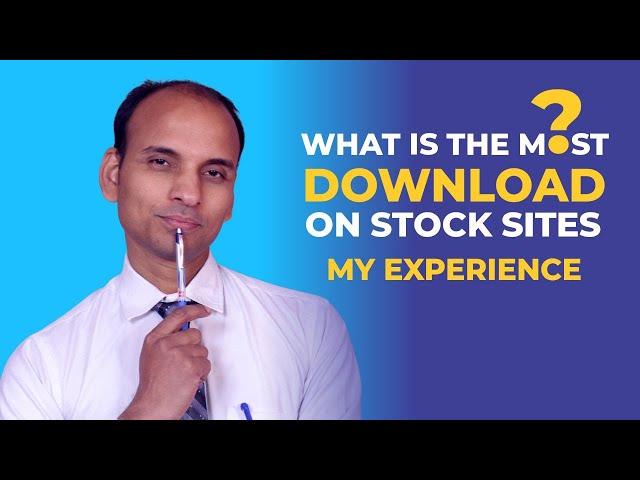 What is the most download on stock sites | my experience