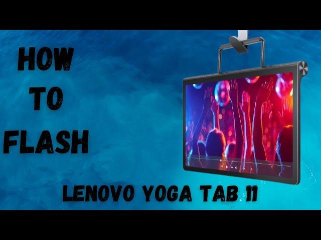 How to flash Lenovo Yoga Tab 11 | SP Flash Tool