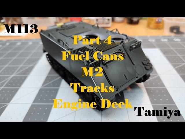 M113 Armored Personnel Carrier, Build Part 4, Fuel Cans, M2, Tracks, Engine Deck