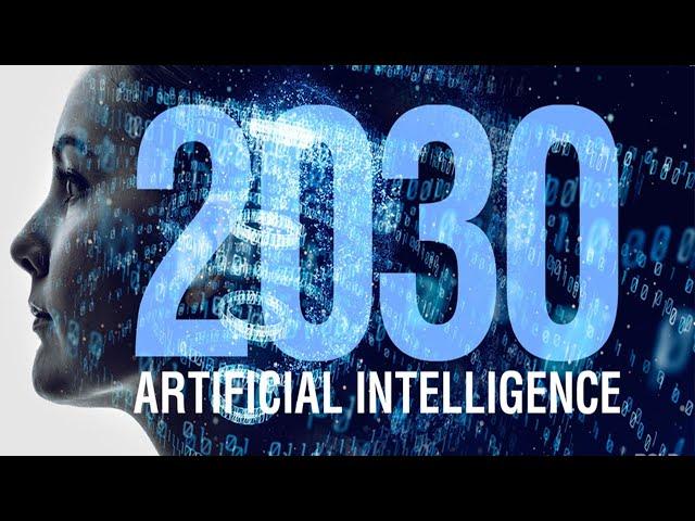 The Amazing Artificial Intelligences of 2030 - AI Predictions