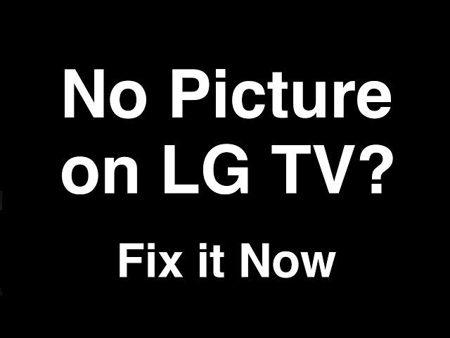 LG Smart TV No Picture but Sound  -  Fix it Now