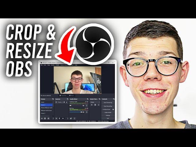 How To Crop & Resize In OBS - Full Guide