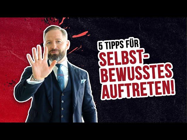 5 Tipps für dein sicheres Auftreten - mehr Selbstbewusstsein im Beruf