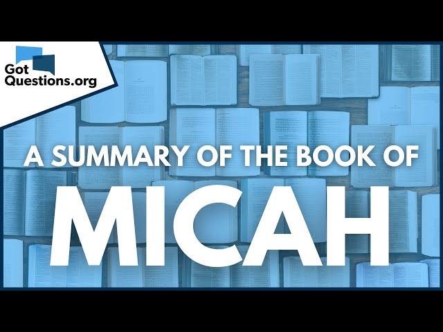 A Summary of the Book of Micah | GotQuestions.org