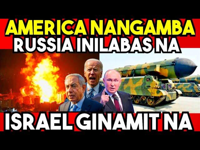 BREAKING NEWS! AMERICA NANGAMBA sa INILABAS ng RUSSIA. ISRAEL may GINAMIT