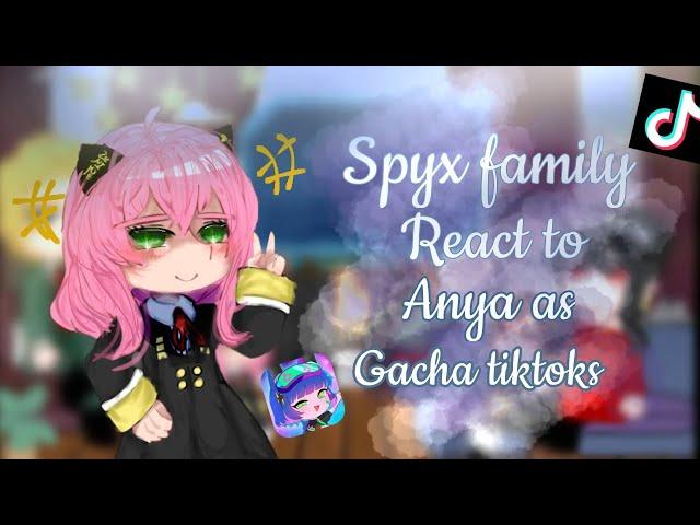 Spyx family react to Anya as Gacha tiktoks