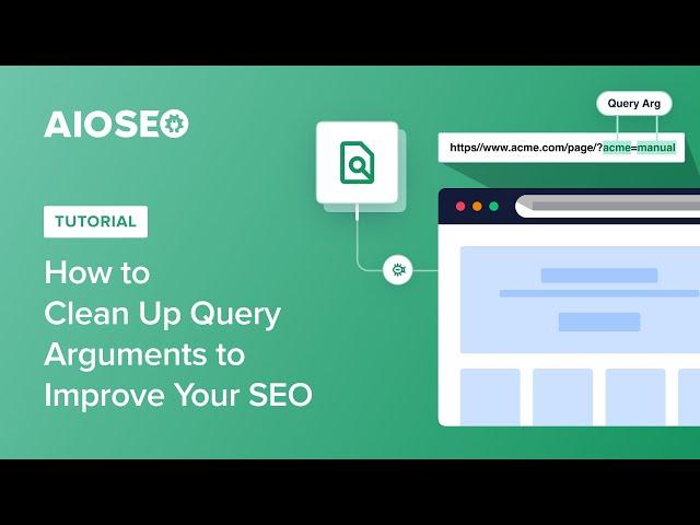 How To Clean Up Query Arguments To Improve Your SEO