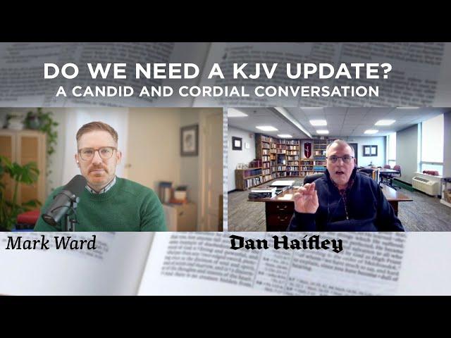 Do We Need a KJV Update? A Candid and Cordial Conversation