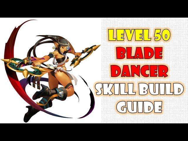 Level 50 Blade Dancer Pure PVE Skill Build Guide + Info ~! - Dragon Nest SEA