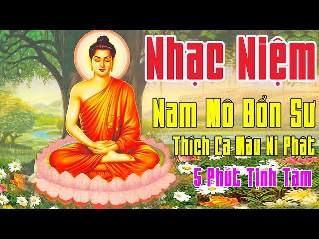 Nhạc Niệm NAM MÔ BỔN SƯ THÍCH CA MÂU NI PHẬT 2022 - Nhạc Niệm Nam Mô Bổn Sư Thích Ca Mâu Ni Phật